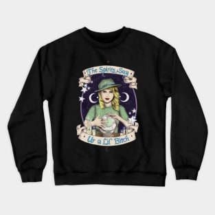 The Spirits Say Crewneck Sweatshirt